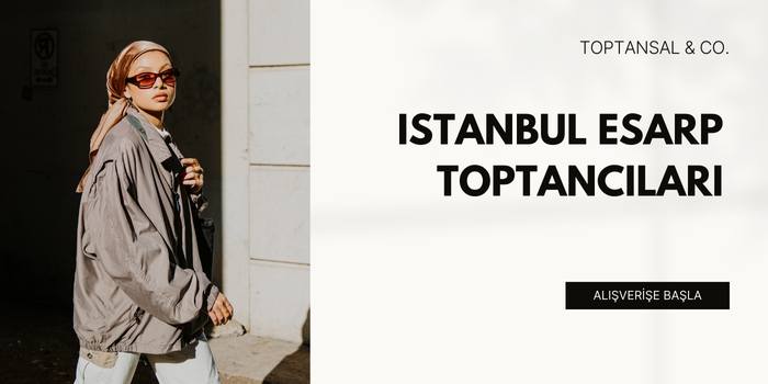 İstanbul Eşarp Toptancıları: Nereden Alışveriş Yapmalı?